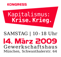Kongress 13.3.2009 Kapitalismus: Krise Krieg